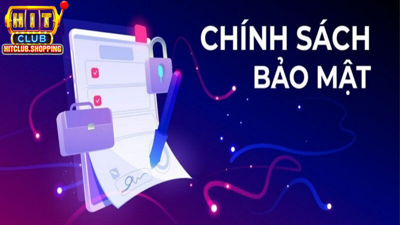 Chính Sách Bảo Mật Tại Hitclub