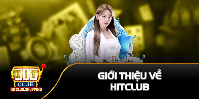 Giới Thiệu Hit club