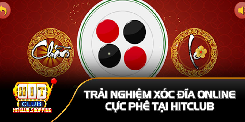 Xóc đĩa online Hitclub